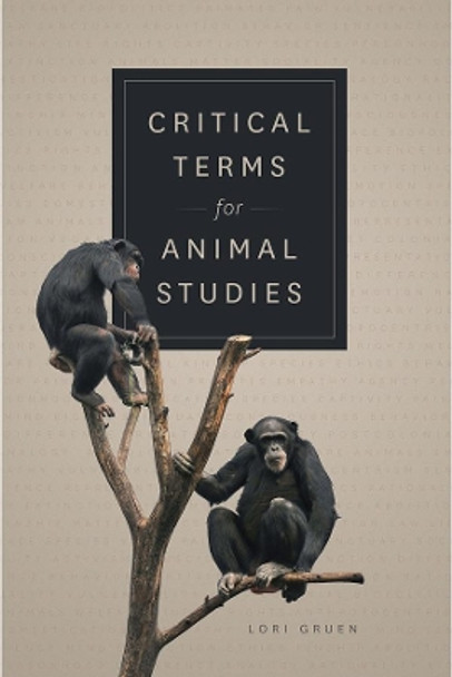 Critical Terms for Animal Studies by Lori Gruen 9780226355399