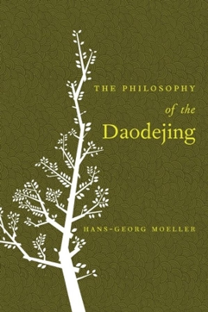 The Philosophy of the Daodejing by Hans-Georg Moeller 9780231136792