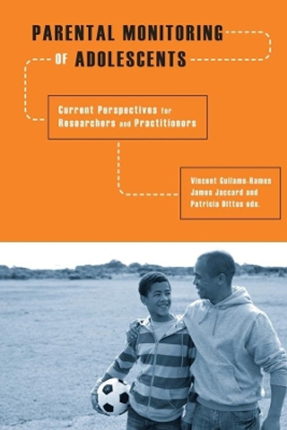 Parental Monitoring of Adolescents: Current Perspectives for Researchers and Practitioners by Vincent Guilamo-Ramos 9780231140812