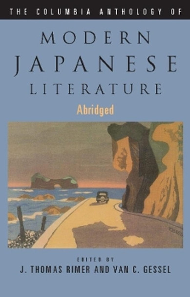 The Columbia Anthology of Modern Japanese Literature by J. Thomas Rimer 9780231157223