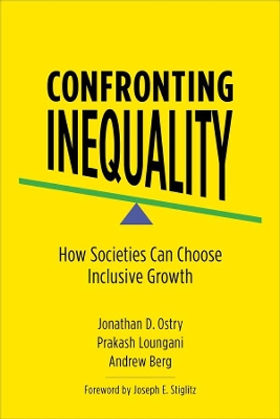 Confronting Inequality: How Societies Can Choose Inclusive Growth by Jonathan D. Ostry 9780231174695
