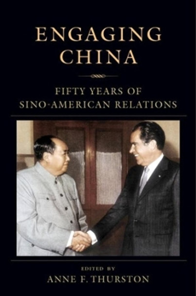 Engaging China: Fifty Years of Sino-American Relations by Anne Thurston 9780231201292