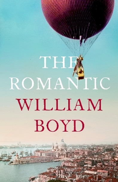 The Romantic by William Boyd 9780241542033