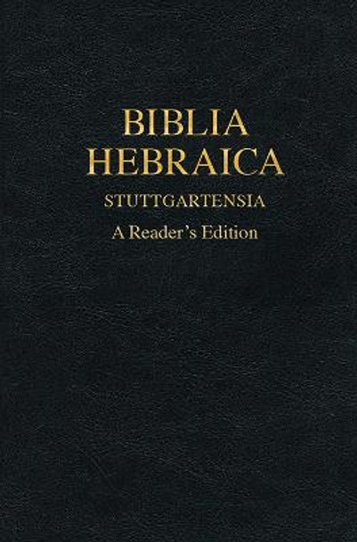 Biblia Hebraica Stuttgartensia: A Reader's Edition by Donald R. Vance