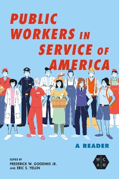 Public Workers in Service of America: A Reader by Frederick W. Gooding Jr. 9780252045172