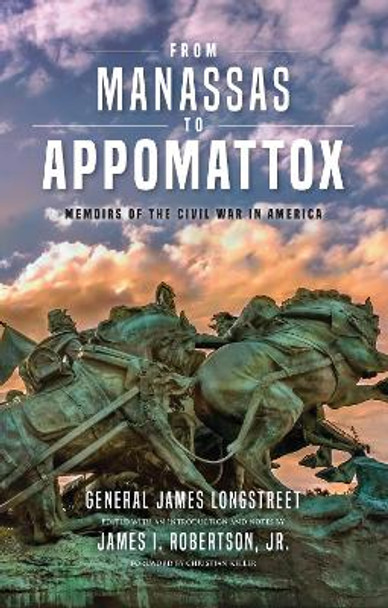 From Manassas to Appomattox: Memoirs of the Civil War in America by James Longstreet 9780253047052