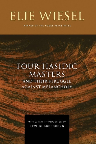 Four Hasidic Masters and Their Struggle against Melancholy by Elie Wiesel 9780268207274