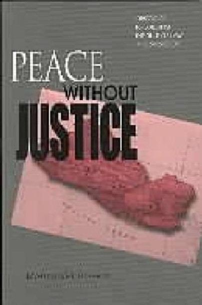 Peace Without Justice: Obstacles to Building the Rule of Law in El Salvador by Margaret Popkin 9780271019987