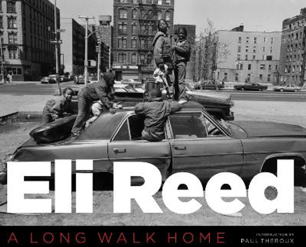 Eli Reed: A Long Walk Home by Eli Reed 9780292748576