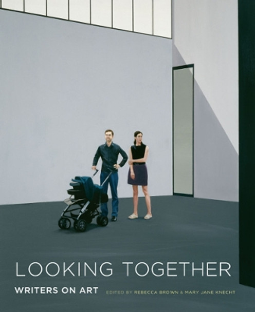 Looking Together: Writers on Art by Rebecca Brown 9780295988825