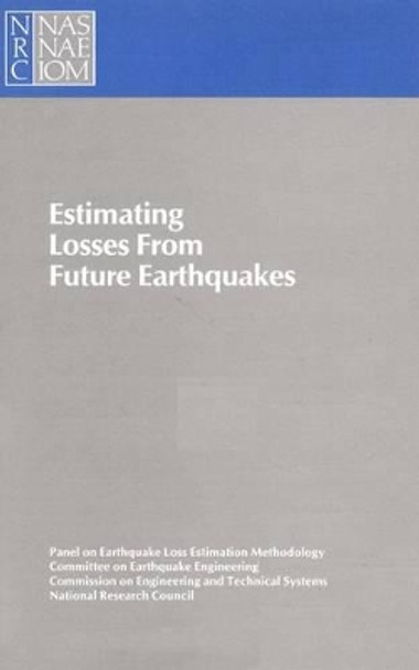 Estimating Losses from Future Earthquakes by National Research Council 9780309078184