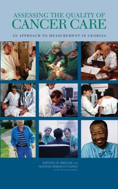 Assessing the Quality of Cancer Care: An Approach to Measurement in Georgia by Jill Eden 9780309095693