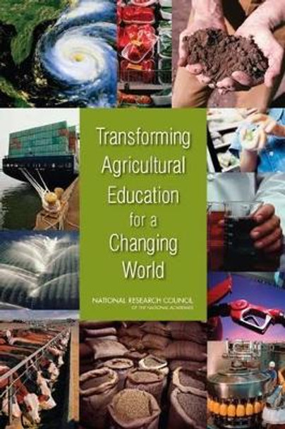 Transforming Agricultural Education for a Changing World by Committee on a Leadership Summit to Effect Change in Teaching and Learning 9780309132213