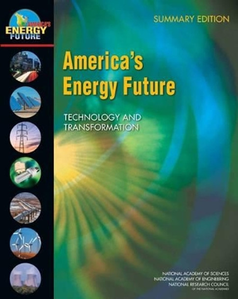 America's Energy Future: Technology and Transformation: Summary Edition by Committee on America's Energy Future 9780309141451