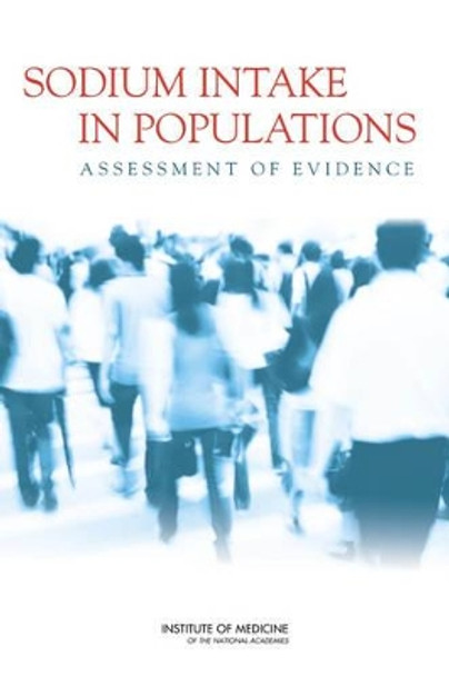 Sodium Intake in Populations: Assessment of Evidence by Institute of Medicine 9780309282956