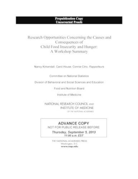 Research Opportunities Concerning the Causes and Consequences of Child Food Insecurity and Hunger: Workshop Summary by Committee on National Statistics 9780309292849