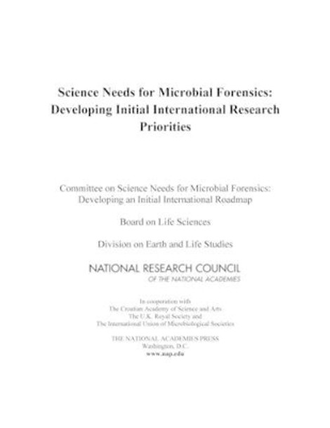 Science Needs for Microbial Forensics: Developing Initial International Research Priorities by Committee on Science Needs for Microbial Forensics: Developing an Initial International Roadmap 9780309302456