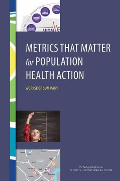 Metrics That Matter for Population Health Action: Workshop Summary by Joe Alper 9780309391535