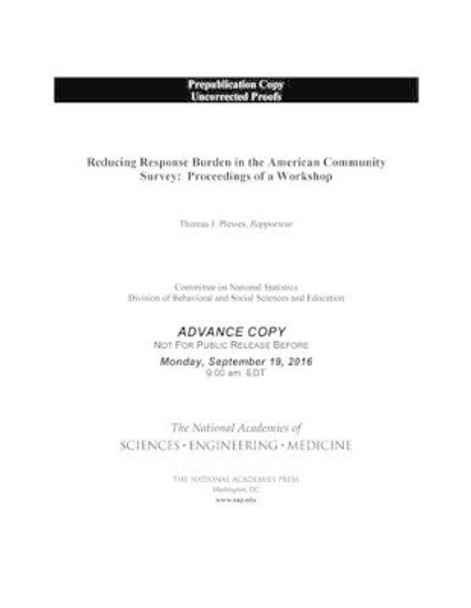 Reducing Response Burden in the American Community Survey: Proceedings of a Workshop by Steering Committee for Workshop on Respondent Burden in the American Community Survey 9780309449434