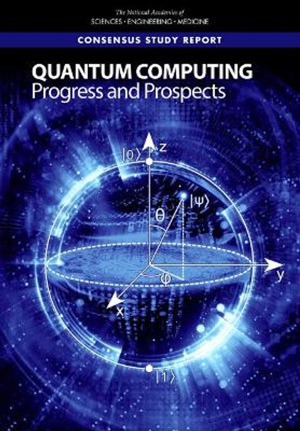 Quantum Computing: Progress and Prospects by National Academies of Sciences, Engineering, and Medicine 9780309479691