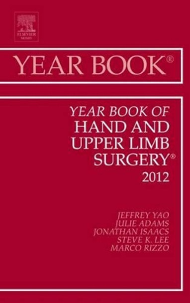 Year Book of Hand and Upper Limb Surgery 2012 by Jeffrey Yao 9780323088817