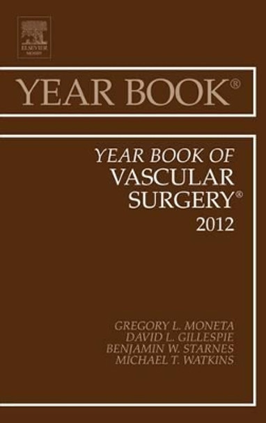 Year Book of Vascular Surgery 2012 by Gregory L. Moneta 9780323088978