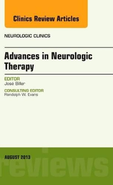 Advances in Neurologic Therapy, An issue of Neurologic Clinics by Dr. Jose Biller 9780323186117