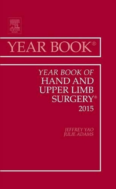 Year Book of Hand and Upper Limb Surgery 2015 by Jeffrey Yao 9780323355452