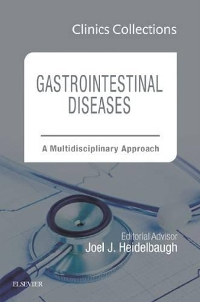 Gastrointestinal Diseases: A Multidisciplinary Approach (Clinics Collections) by Joel J. Heidelbaugh 9780323428262