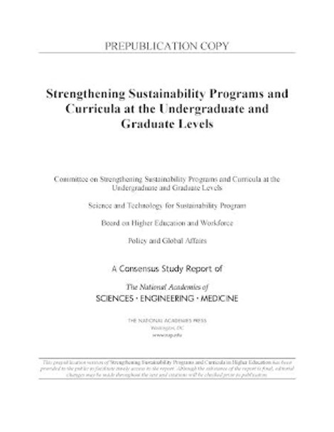 Strengthening Sustainability Programs and Curricula at the Undergraduate and Graduate Levels by National Academies of Sciences, Engineering, and Medicine 9780309678391