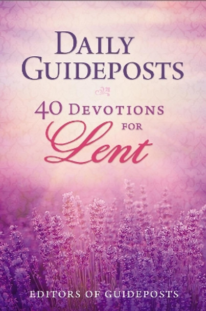 Daily Guideposts: 40 Devotions for Lent by Guideposts 9780310350224