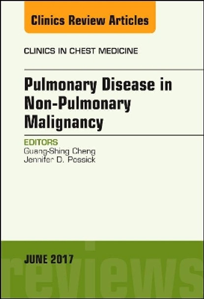 Pulmonary Complications of Non-Pulmonary Malignancy, An Issue of Clinics in Chest Medicine by Guang-Shing Cheng 9780323530019