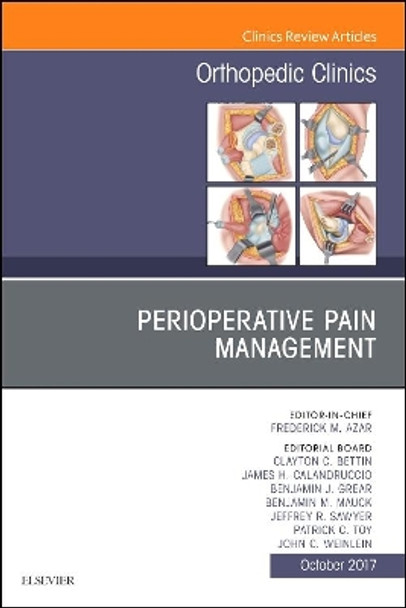 Perioperative Pain Management, An Issue of Orthopedic Clinics by Frederick M. Azar 9780323546744