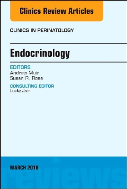 Endocrinology, An Issue of Clinics in Perinatology by Andrew Muir 9780323581684