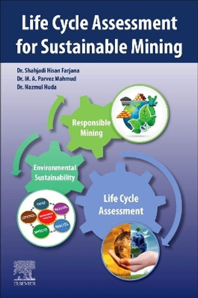 Life Cycle Assessment for Sustainable Mining by Shahjadi Hisan Farjana 9780323854511