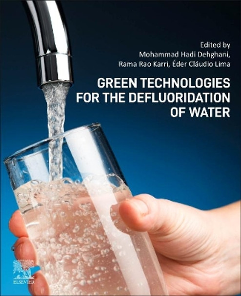 Green Technologies for the Defluoridation of Water by Mohammad Hadi Dehghani 9780323857680