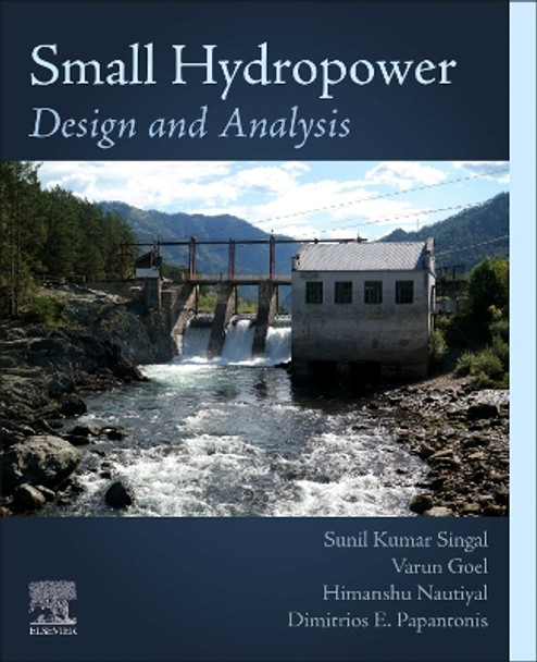 Small Hydropower: Design and Analysis by Sunil Kumar Singal 9780323917575