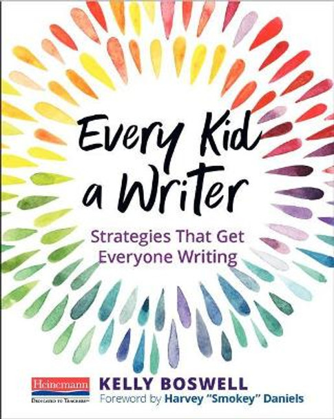 Every Kid a Writer by Kelly Boswell 9780325092294