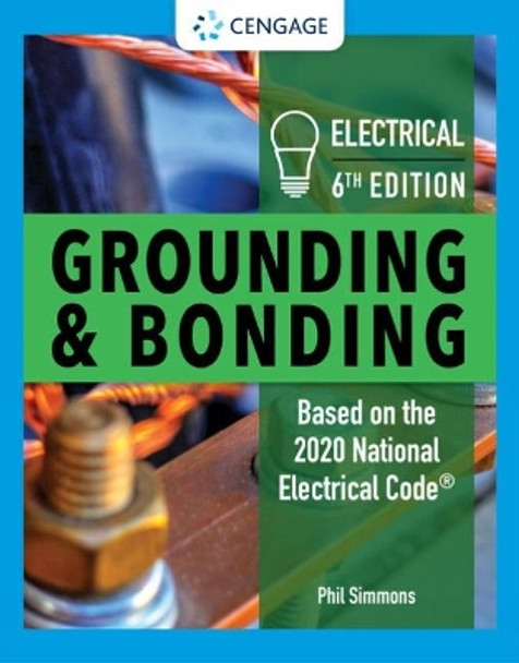 Electrical Grounding and Bonding by Phil Simmons 9780357371220