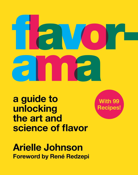 Flavorama: A Guide to Unlocking the Art and Science of Flavor by Arielle Johnson 9780358093138