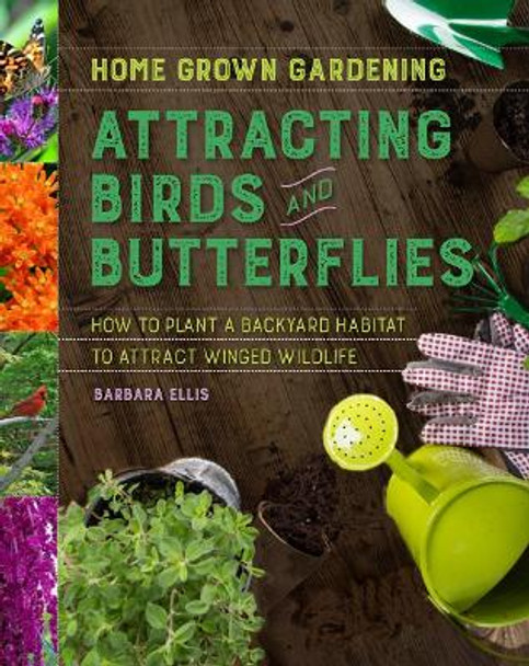 Attracting Birds and Butterflies by Barbara Ellis 9780358106425