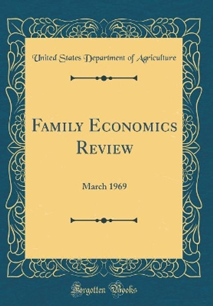 Family Economics Review: March 1969 (Classic Reprint) by United States Department of Agriculture 9780366453153