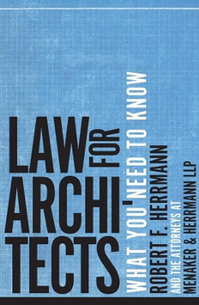 Law for Architects: What You Need to Know by Robert F. Herrmann 9780393733457