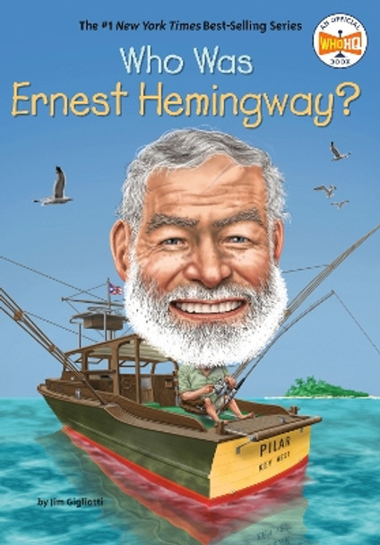 Who Was Ernest Hemingway? by Jim Gigliotti 9780399544156