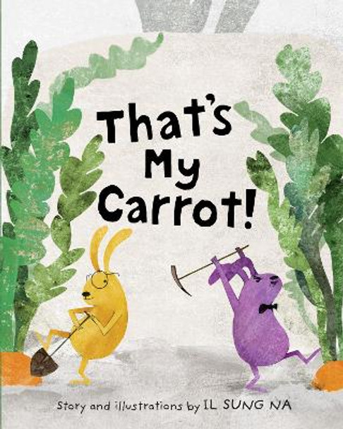 That's My Carrot by Il Sung Na 9780399551598