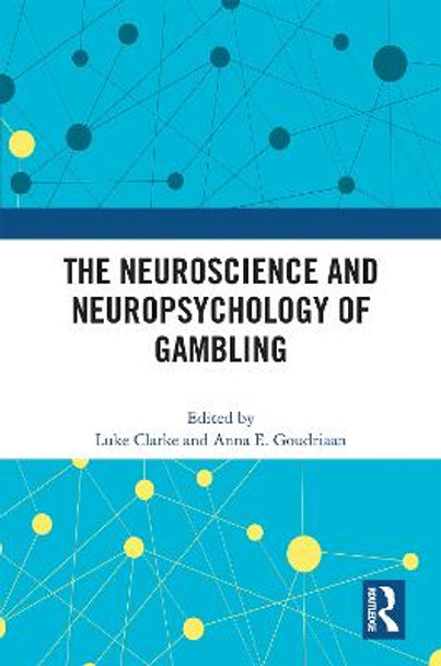 The Neuroscience and Neuropsychology of Gambling by Luke Clarke