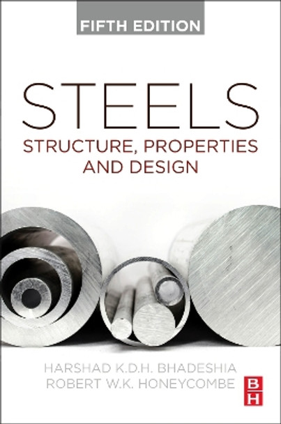 Steels: Structure, Properties, and Design by H.K.D.H. Bhadeshia 9780443184918