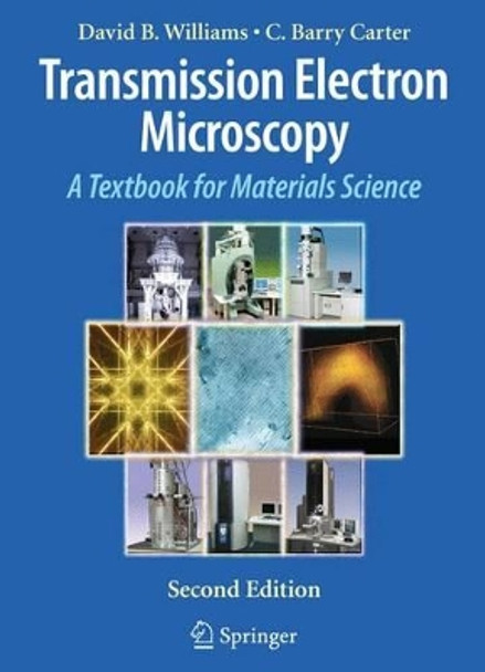 Transmission Electron Microscopy: A Textbook for Materials Science by David B. Williams 9780387765006