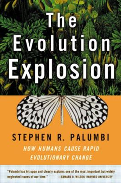 The Evolution Explosion: How Humans Cause Rapid Evolutionary Change by Stephen R. Palumbi 9780393323382
