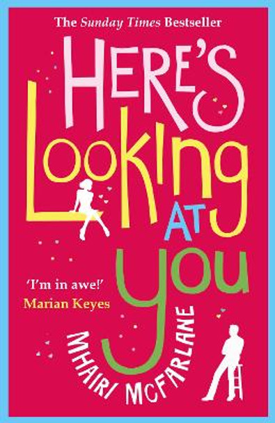 Here's Looking At You by Mhairi McFarlane